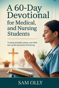 A 60-Day Devotional for Medical and Nursing Students
