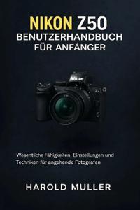 Nikon Z50 Benutzerhandbuch Für Anfänger