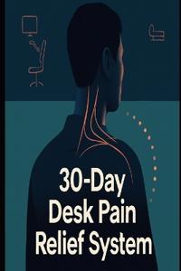 30-Day Desk Pain Relief System