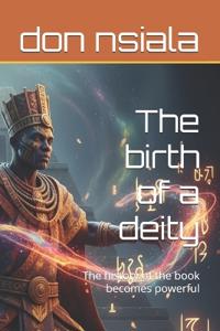 The birth of a deity