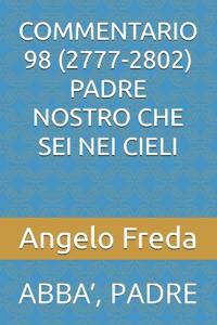 Commentario 98 (2777-2802) Padre Nostro Che SEI Nei Cieli