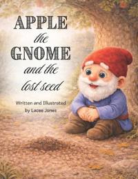 Apple the Gnome and the Lost Seed
