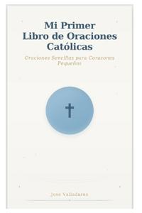Mi Primer Libro de Oraciones Católicas