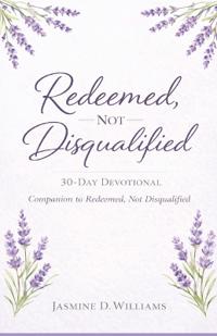 Redeemed, Not Disqualified