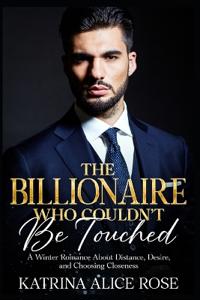 The Billionaire Who Couldn't Be Touched
