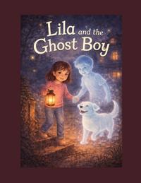 Lila and the Ghost Boy