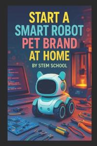 Start a Smart Robot Pet Brand at Home