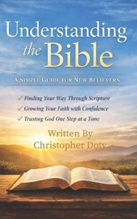 A Simple Guide to Understanding the Bible
