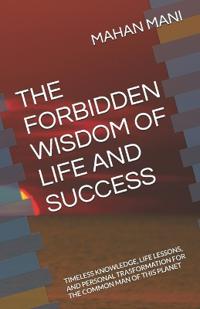 The Forbidden Wisdom of Life and Success