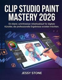 Clip Studio Paint Mastery 2026