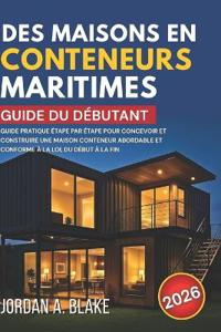 Guide Du Débutant Des Maisons En Conteneurs Maritimes