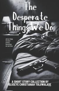 The Desperate Things We Do