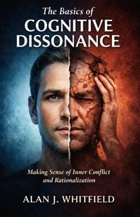 The Basics of Cognitive Dissonance