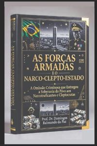 As Forças Armadas E O Narco-Clepto-Estado