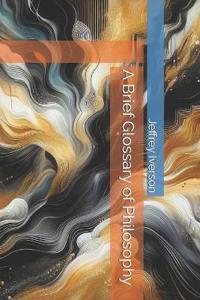 Bokomslag for "A Brief Glossary of Philosophy"