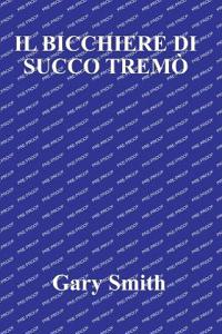 Il Bicchiere Di Succo Tremò