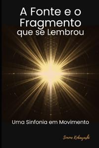 A Fonte e o Fragmento que se Lembrou