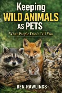 Keeping Wild Animals as Pets