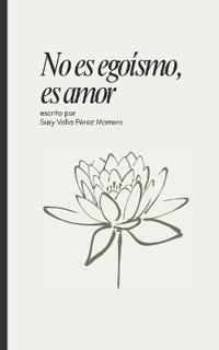 No es egoismo, es amor
