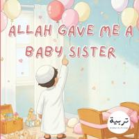Allah Gave Me A Baby Sister!