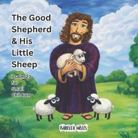 The Good Shepherd & His Little Sheep
