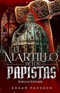 El Martillo De Los Papistas