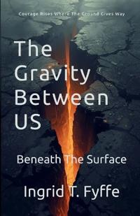 The Gravity Between Us Book 1