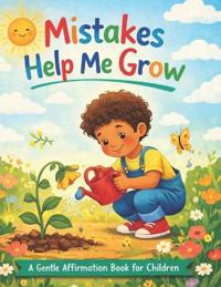 Mistakes Help Me Grow