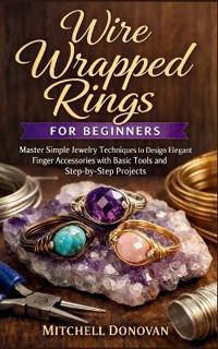 Wire Wrapped Rings for Beginners
