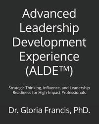 Advanced Leadership Development Experience (ALDE(TM))