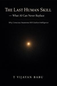 The Last Human Skill - What AI Can Never Replace