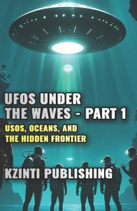 UFOs Under the Waves - Part 1