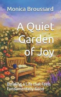 A Quiet Garden of Joy