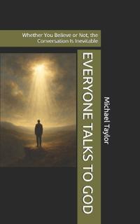 Everyone Talks to God