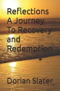 Reflections A Journey To Recovery and Redemption