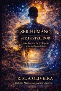 Ser Humano / Ser Destruidor