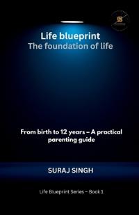 Life Blueprint the Foundation of Life