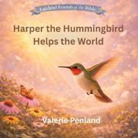 Harper the Hummingbird Helps the World