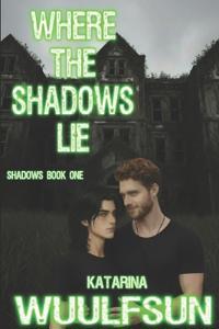 Where The Shadows Lie
