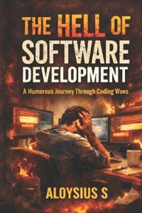 The Hell of Software Development