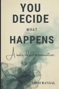 You Decide What Happens