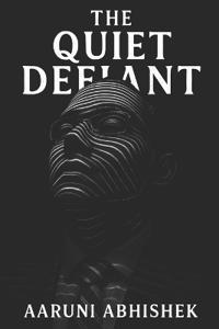 The Quiet Defiant