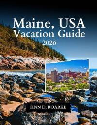 Maine, USA Vacation Guide 2026
