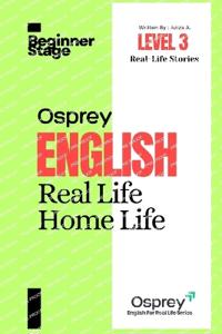 Osprey English For Real Life Home Life (Level 3)