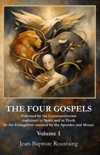 THE FOUR GOSPELS [Volume I]