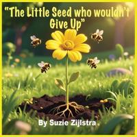 The Little Seed Who Wouldn't Give Up