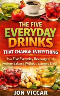 The Everyday Drinks That Change Everything