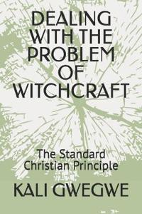 Dealing with the Problem of Witchcraft