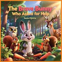The Brave Bunny Who Asked for Help