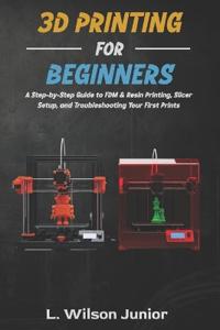3D Printing for Beginners